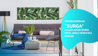 Menghadirkan “Surga” Dalam Apartemen Kecil Anda Ternyata Mudah